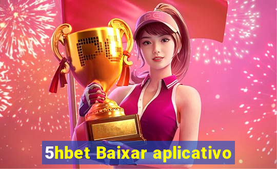 5hbet Baixar aplicativo